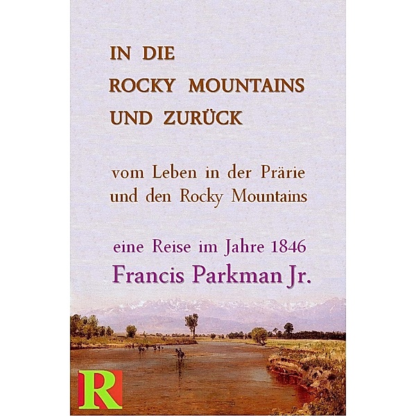 In die Rocky Mountains und zurück, Bernhard Rubenbauer