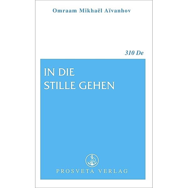 In die Stille gehen, Omraam Mikhaël Aïvanhov