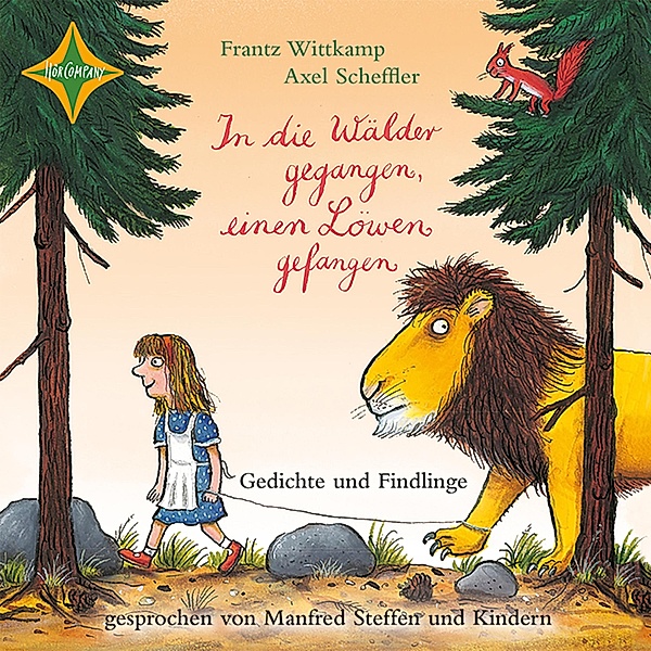 In die Wälder gegangen, einen Löwen gefangen - Gedichte und Findlinge, Frantz Wittkamp, Axel Scheffler