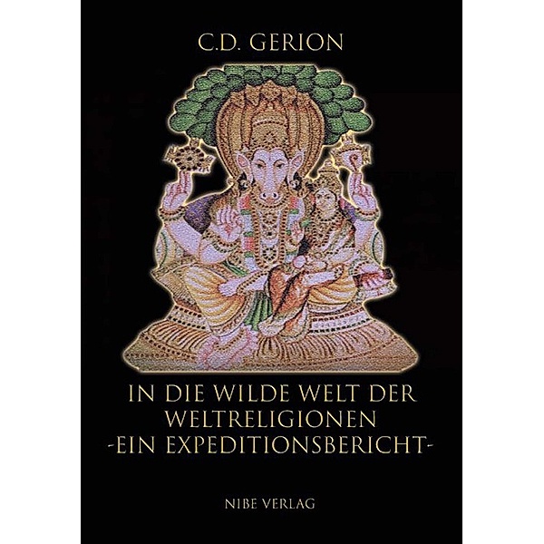 In die wilde Welt der Weltreligionen -Ein Expeditionsbericht-, Nikolaus Bettinger