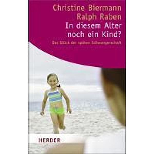 In diesem Alter noch ein Kind?, Christine Biermann