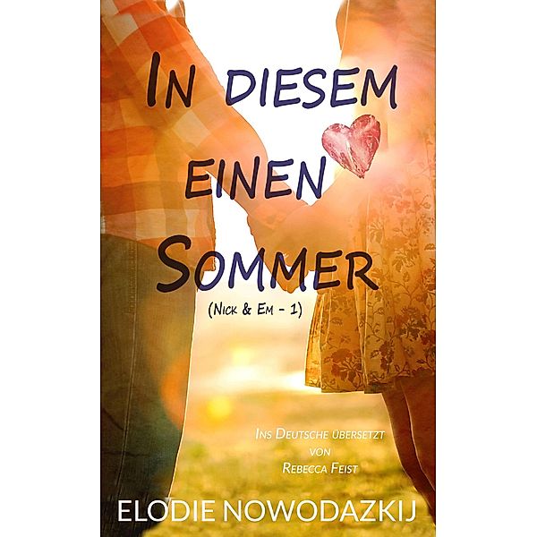 In Diesem Einen Sommer / Nick & Em Bd.1, Elodie Nowodazkij