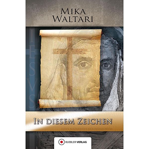 In diesem Zeichen / Mika Waltaris historische Romane Bd.6, Mika Waltari