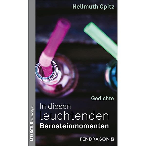 In diesen leuchtenden Bernsteinmomenten, Hellmuth Opitz