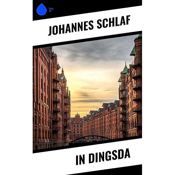 In Dingsda, Johannes Schlaf