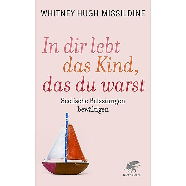 In dir lebt das Kind, das du warst, Whitney Hugh Missildine