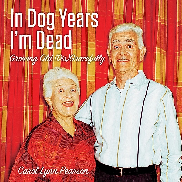 In Dog Years I'm Dead, CAROL LYNN PEARSON