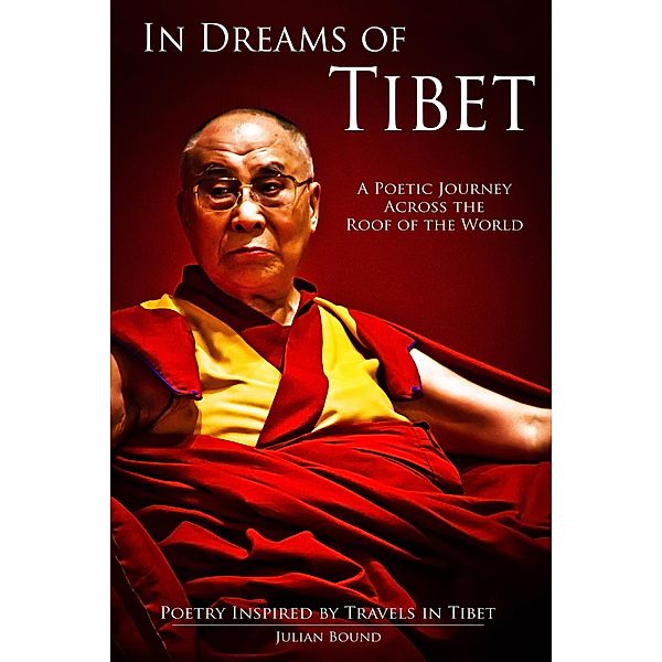 In Dreams of Tibet (Poetry by Julian Bound) / Poetry by Julian Bound, Julian Bound