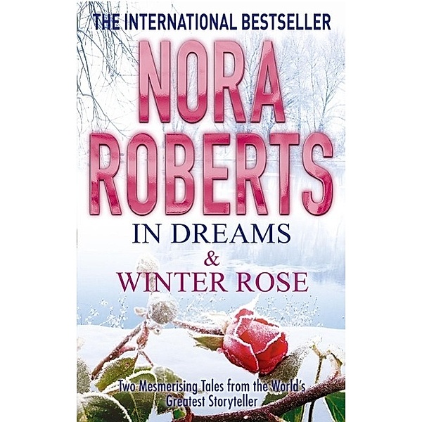 In Dreams & Winter Rose, Nora Roberts