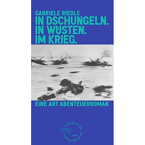 In Dschungeln. In Wüsten. Im Krieg., Gabriele Riedle