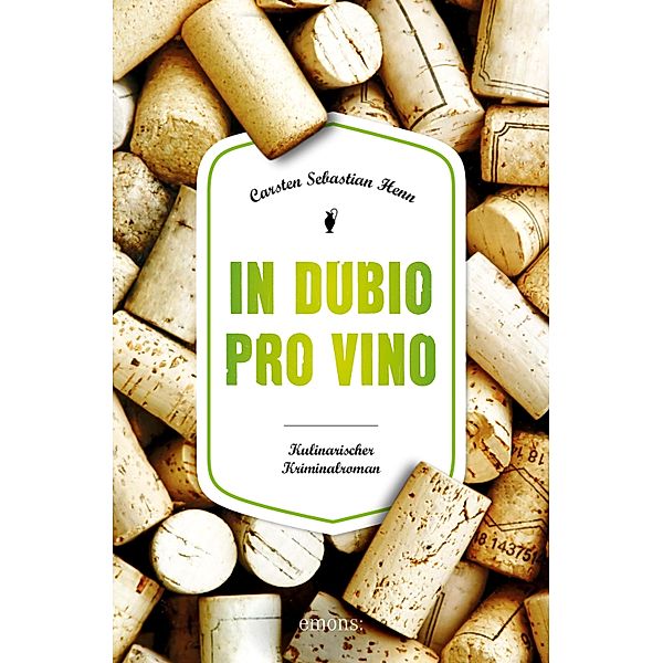 In dubio pro Vino / Julius Eichendorff, Carsten Sebastian Henn