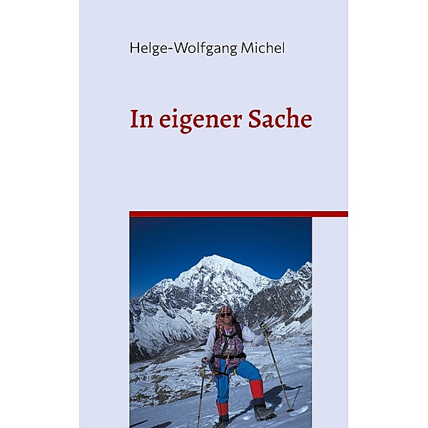 In eigener Sache, Helge-Wolfgang Michel
