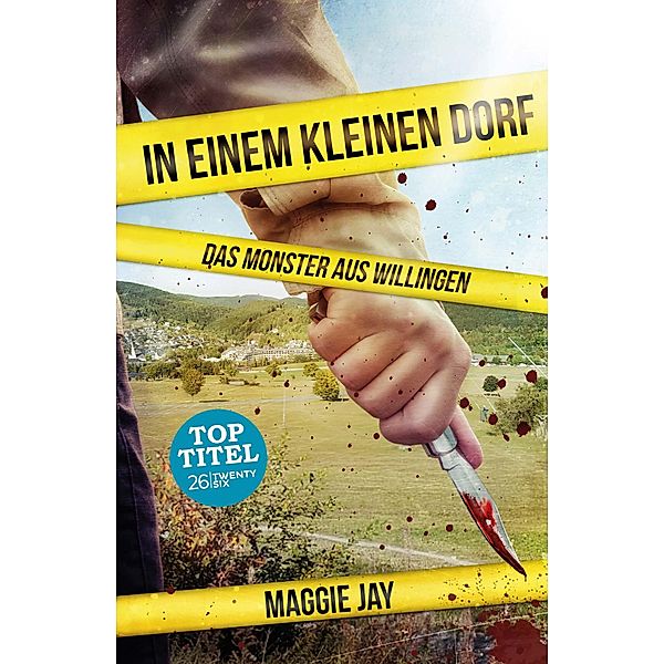 In einem kleinen Dorf - Das Monster aus Willingen, Maggie Jay