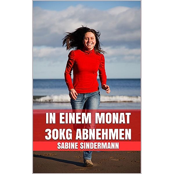 In einem Monat 30kg abnehmen, Sabine Sindermann