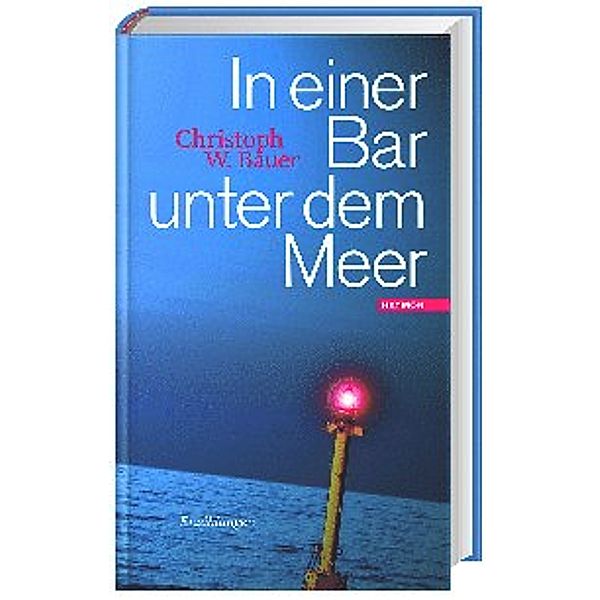 In einer Bar unter dem Meer, Christoph W. Bauer