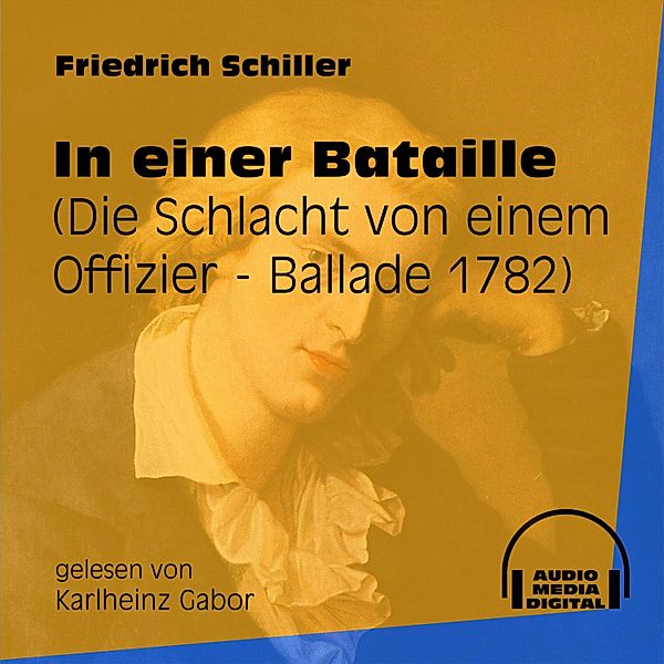 In einer Bataille, Friedrich Schiller
