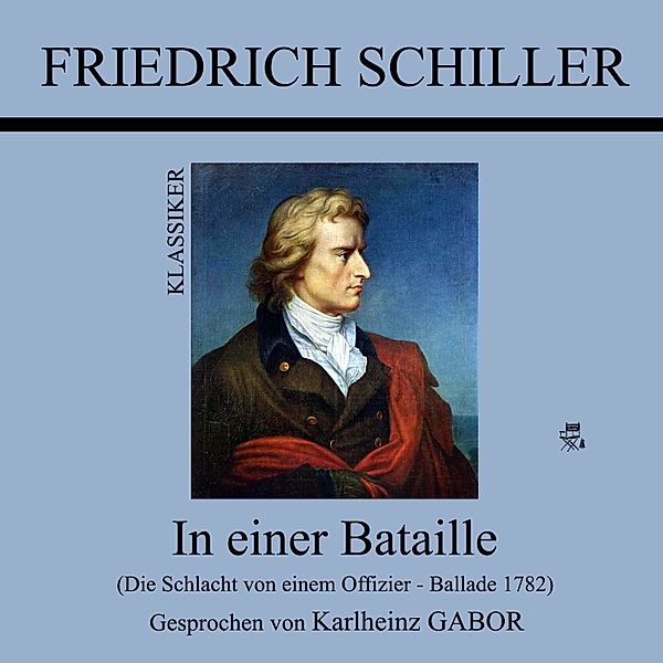 In einer Bataille (Die Schlacht von einem Offizier - Ballade 1782), Friedrich Schiller