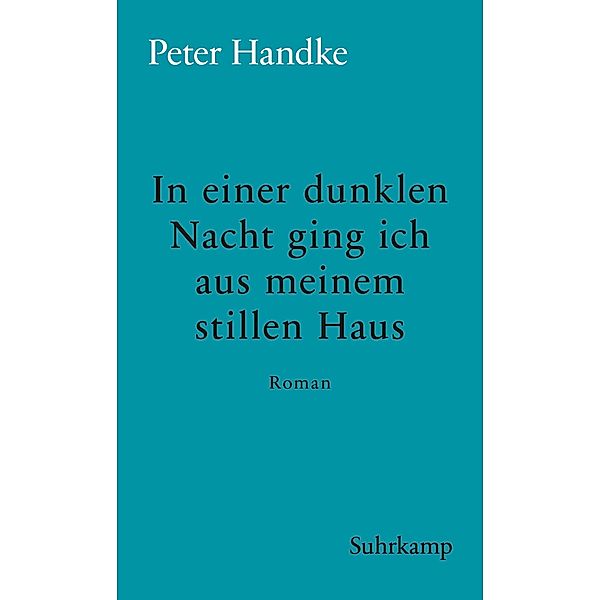 In einer dunklen Nacht ging ich aus meinem stillen Haus, Peter Handke