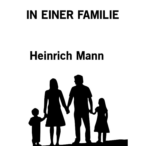 In einer Familie, Heinrich Mann