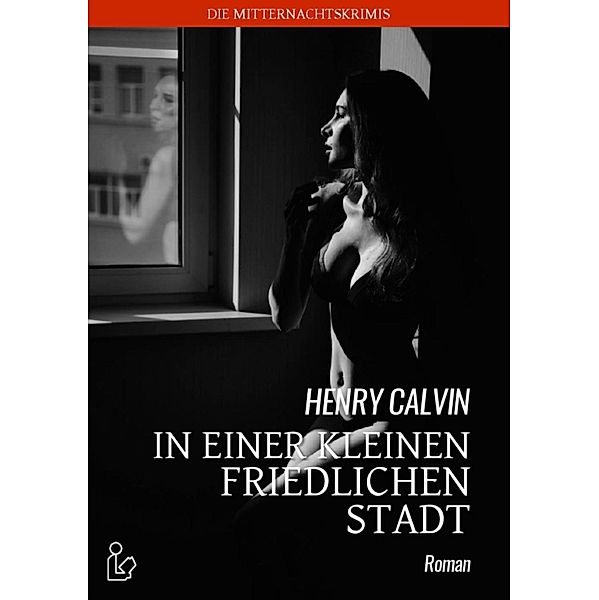 IN EINER KLEINEN FRIEDLICHEN STADT, Henry Calvin