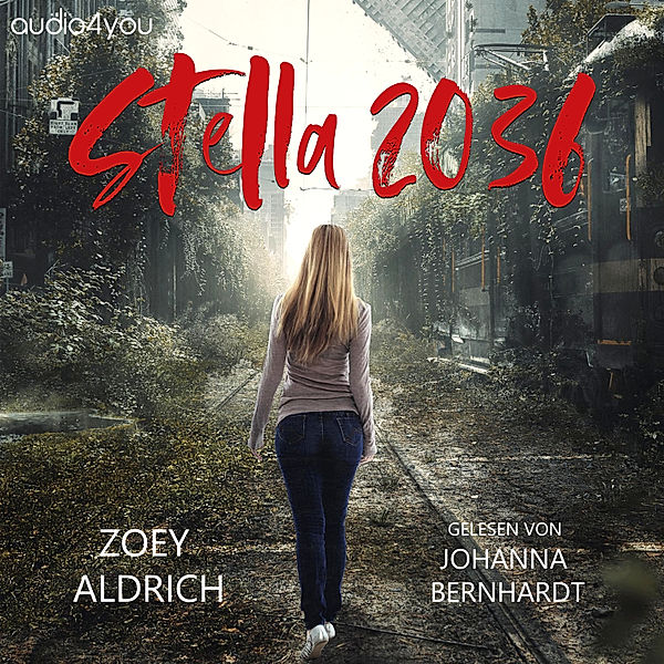 In einer Welt ohne Zukunft - 1 - Stella 2036, Zoey Aldrich
