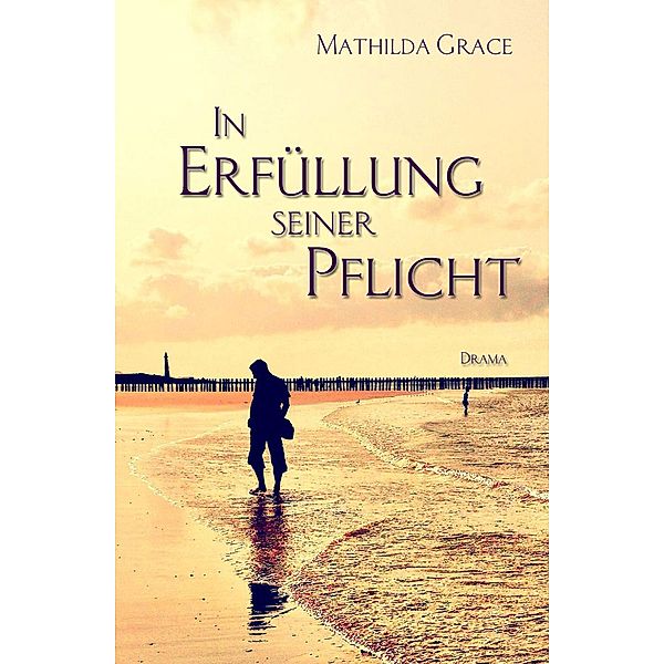 In Erfüllung seiner Pflicht / Chicago - Reihe Bd.1, Mathilda Grace