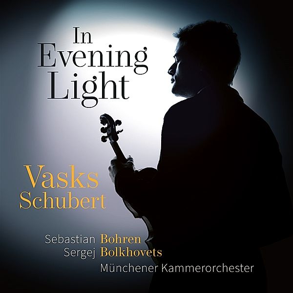 In Evening Light, Sebastian Bohren, Münchener Kammerorchester, Sergej Bolkhovets