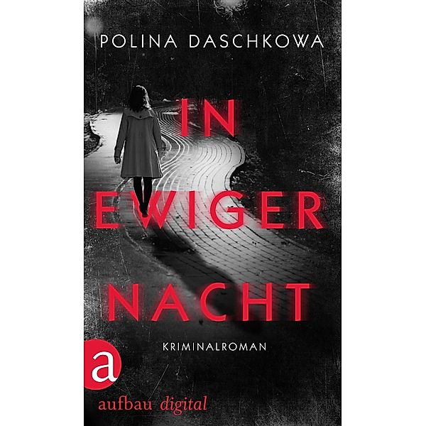 In ewiger Nacht / Russische Ermittlungen, Polina Daschkowa