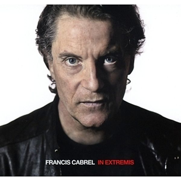 In Extremis, Francis Cabrel