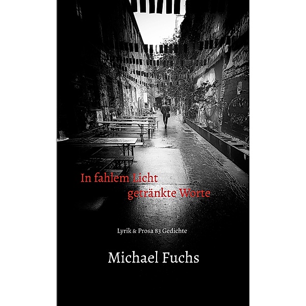 In fahlem Licht getränkte Worte, Michael Fuchs