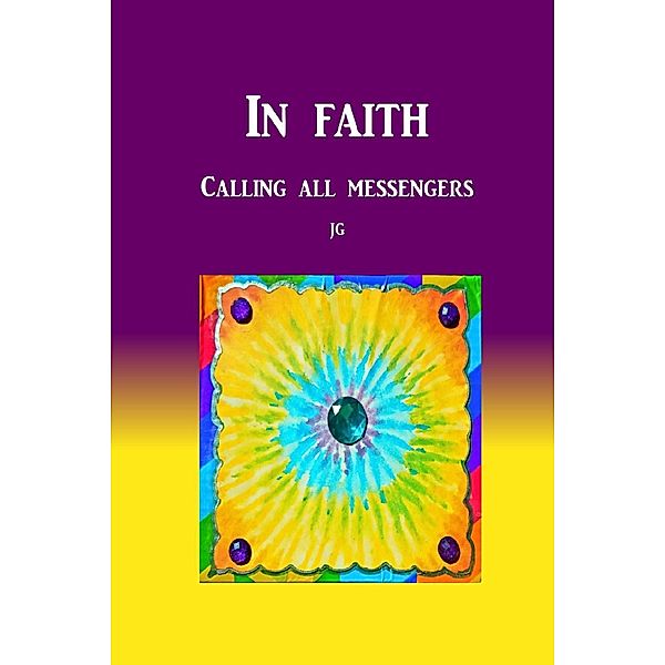 IN FAITH: Calling all Messengers, J. G