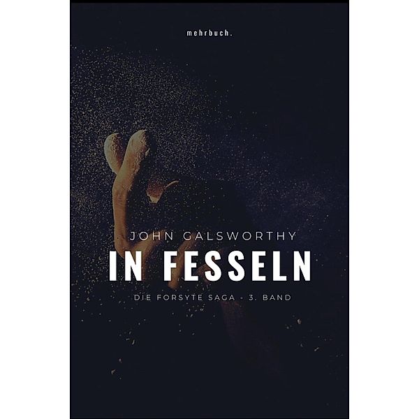 In Fesseln, John Galsworthy