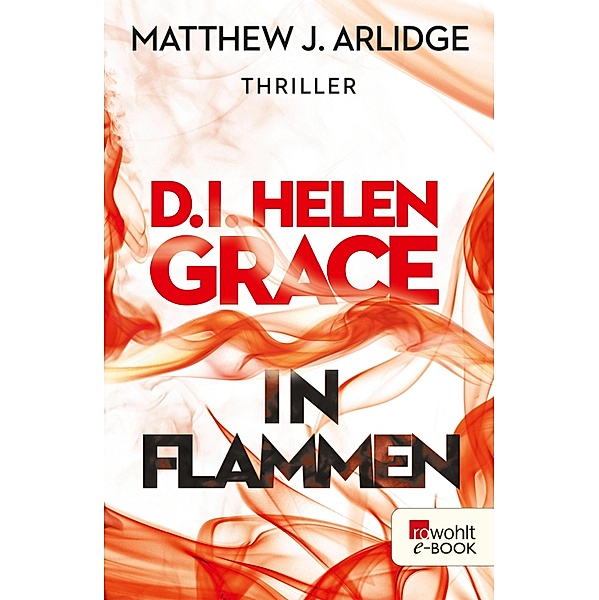 In Flammen / D.I. Helen Grace Bd.4, Matthew J. Arlidge