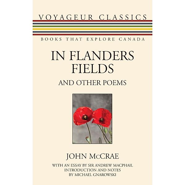 In Flanders Fields and Other Poems / Voyageur Classics Bd.26, John Mccrae