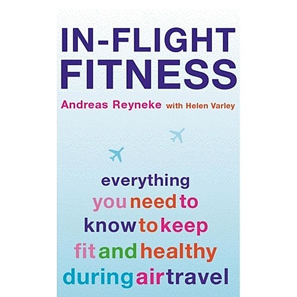 In-Flight Fitness, Andreas Reyneke, Helen Varley