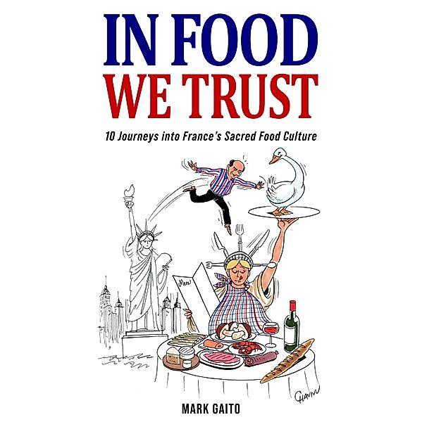 In Food We Trust / Librinova, Gaito Mark Gaito