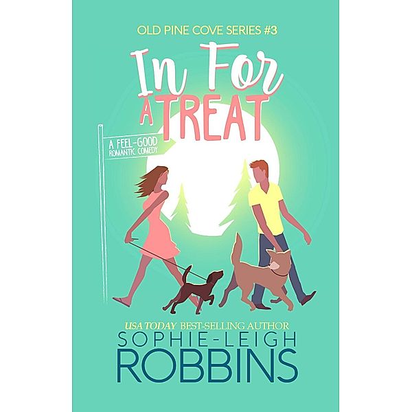 In For a Treat (Old Pine Cove, #3) / Old Pine Cove, Sophie-Leigh Robbins