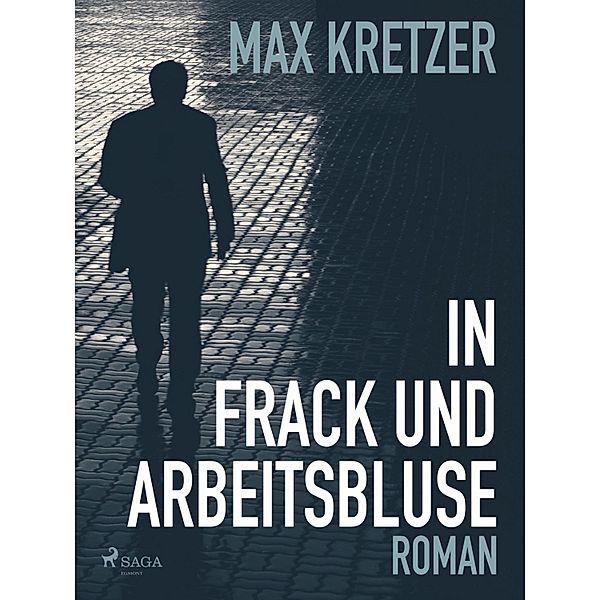 In Frack und Arbeitsbluse, Max Kretzer