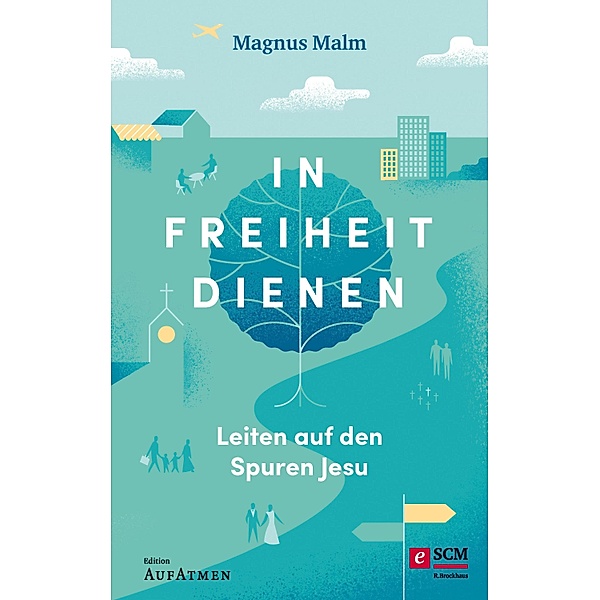In Freiheit dienen / Edition Aufatmen, Magnus Malm