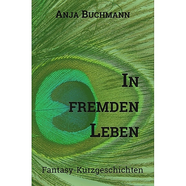 In fremden Leben, Anja Buchmann