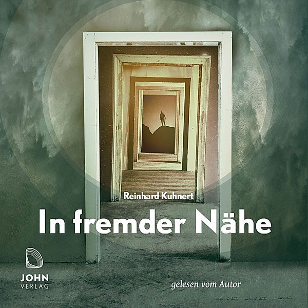 In fremder Nähe: Roman, Reinhard Kuhnert