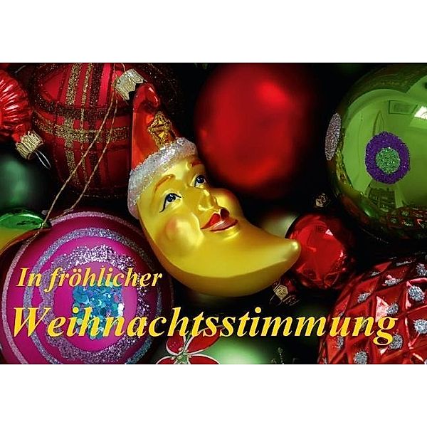 In fröhlicher Weihnachtsstimmung (Posterbuch DIN A4 quer), Gisela Kruse