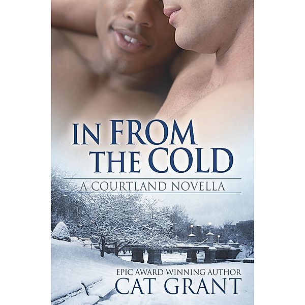 In From the Cold: A Courtland Novella (Courtlands - The Next Generation) / Courtlands - The Next Generation, Cat Grant