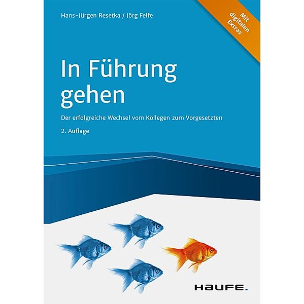 In Führung gehen - inkl. Arbeitshilfen online / Haufe Fachbuch, Hans-Jürgen Resetka, Jörg Felfe