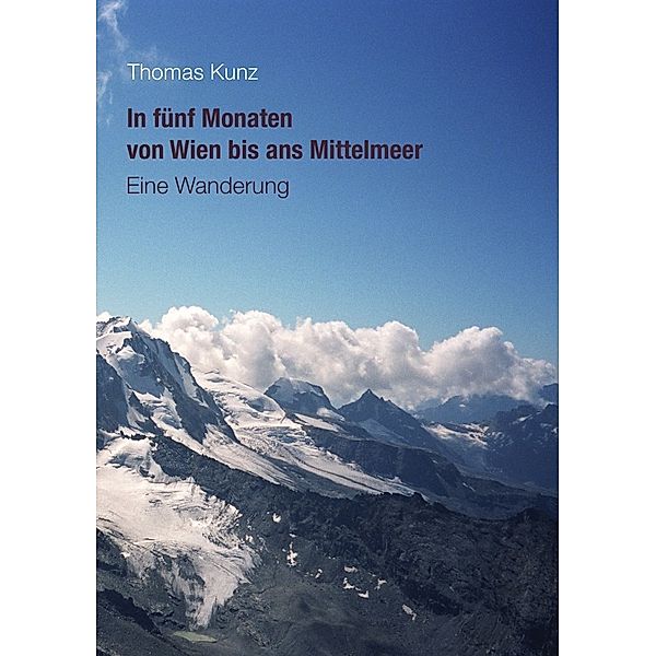 In fünf Monaten von Wien bis ans Mittelmeer, Thomas Kunz