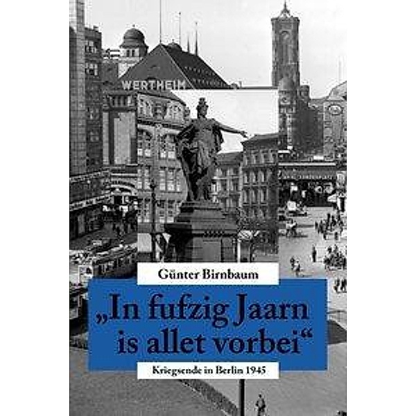 In fufzig Jaarn is allet vorbei, Günter Birnbaum