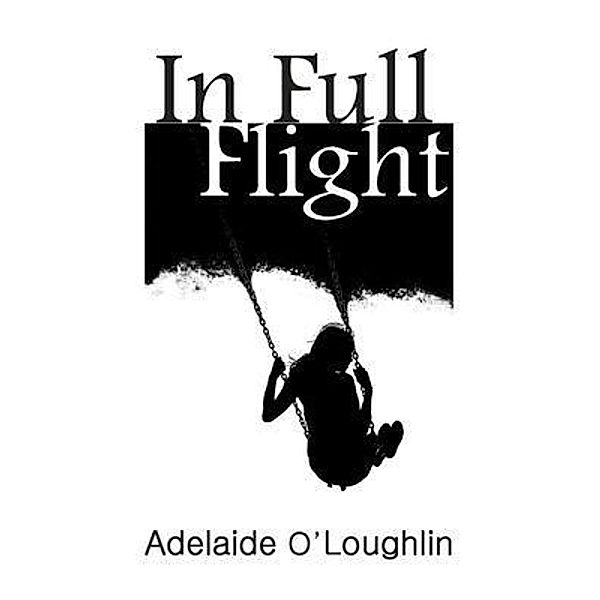 In Full Flight / WordHarness Creative, Adelaide O'Loughlin