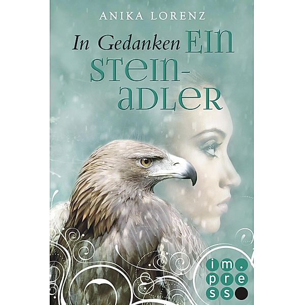 In Gedanken ein Steinadler / Heart against Soul Bd.3, Anika Lorenz