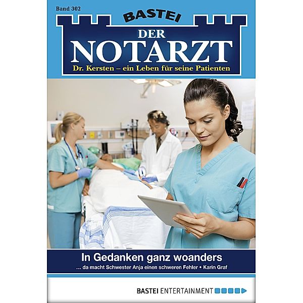 In Gedanken ganz woanders / Der Notarzt Bd.302, Karin Graf