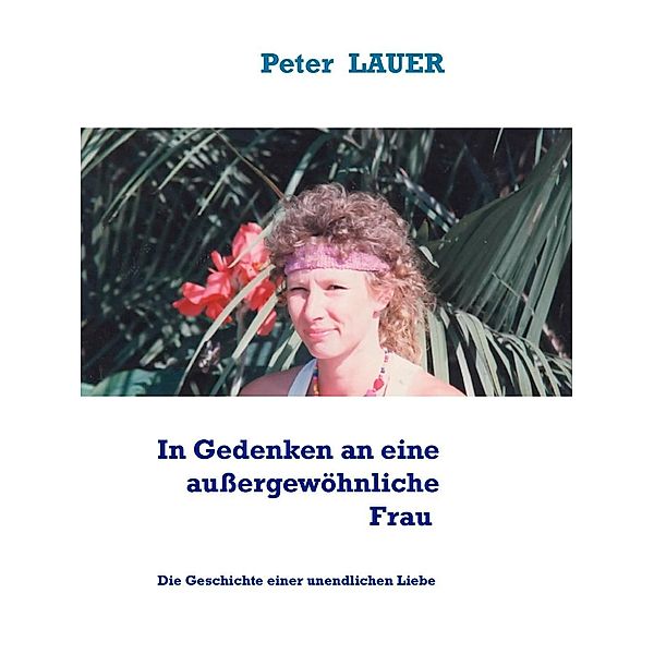 In Gedenken an eine außergewöhnliche Frau, Peter Lauer